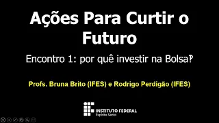 Acoes Para Curtir o Futuro - Por quê investir na bolsa?