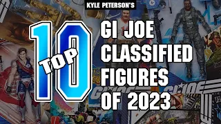 The Kyle Peterson Top 10 GIJOE Classified Figures of 2023!