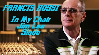 Francis Rossi Status Quo - In My Chair / Slade  / Jim Lea