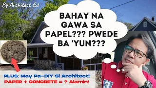 Bahay na Gawa sa Papel: Pwede Ba Iyon??? DIY Paper + Concrete = Alamin!