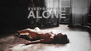 Multifandom || Everybody Dies Alone (w/RCP)