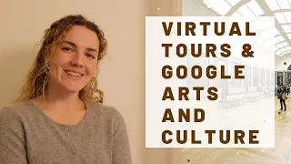 Virtual Tours and Google Arts and Culture