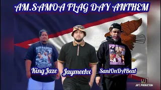 Am.Samoa Flag Day Anthem: KingJaze ft Jaymeehx & SaniOnDABeat(Jay’L Production)