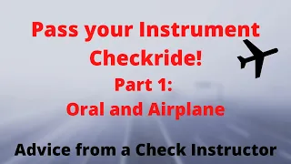 Pass Your Instrument IFR Pilot Checkride: Part 1 Oral Knowledge and Airplane Prep #aviation #pilot