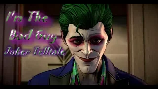 Joker Telltale/John Doe | Edit | I'M THE BAD GUY