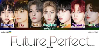 Future Perfect (Pass the MIC) - ENHYPEN [переклад|кирилізація • Color coded lyrics + distribution]
