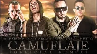 Camuflaje Remix - Alexis y Fido Feat Arcangel y De La Ghetto