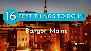 Things to do in Bangor, Maine