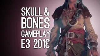 Skull and Bones Gameplay: A PIRATE’S LIFE FOR US! Let's Play Skull & Bones at E3 2018