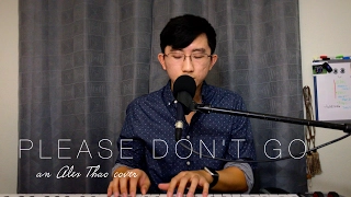 "Please Don't Go" Joel Adams cover by Alex Thao