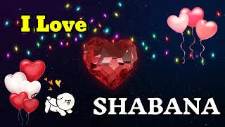 SHABANA NAAM KA WHATSAPP STATUS || I Love Shabana Status || I Love You Shabana Ji