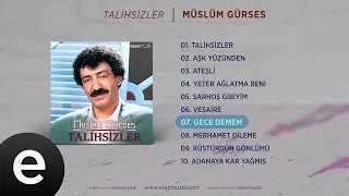 Gece Demem (Müslüm Gürses) Official Audio #gecedemem #müslümgürses - Esen Müzik