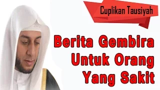 Berita Gembira Untuk Orang Yang Sakit - Syekh Ali Jaber