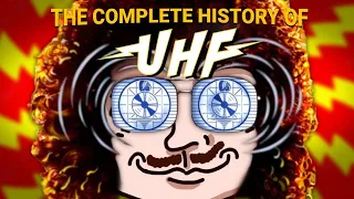 The Complete History of UHF