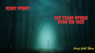 Kev Txaus Ntshai Nyob Vib Nais (Scary Story)