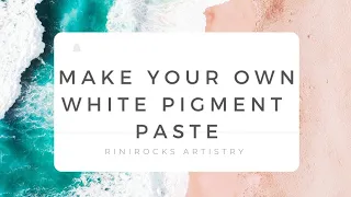 #60 - How To Make Your Own White Pigment Paste For Those Frothy Ocean Waves - Full Tutorial