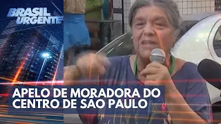 Apelo de moradora do centro de São Paulo: "Ninguém nos protege" | Brasil Urgente