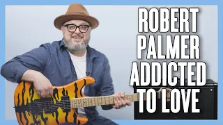 Robert Palmer Addicted To Love Guitar Lesson + Tutorial