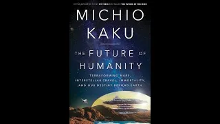 The Future Of Humanity Michio Kaku (1-Preparing For Lift Off) Ep3