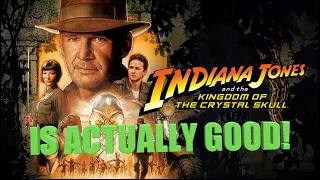 Indiana Jones and the Kingdom of the Crystal Skull Is Actually A Good Movie (updated)