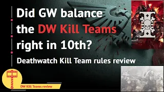 Did GW get the Deathwatch Kill Teams right in 10th edition?
