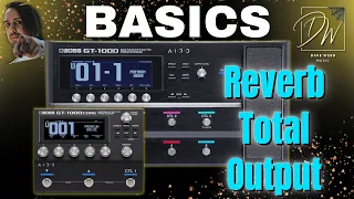 BOSS GT-1000 BASICS - Reverb Output Total - Get More From Your Reverb