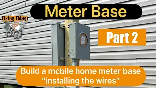 How two install a Mobile Home Electrical Service Meter  PULLING WIRES
