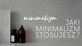 Jakim minimalistą jesteś? | Podstawowe typy minimalizmu