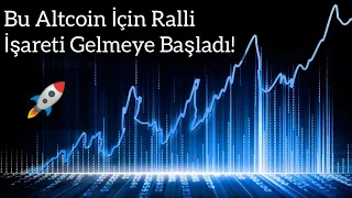 Bu Altcoin İçin Ralli İşareti Gelmeye Başladı! | Kripto Haber.