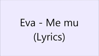 Eva -  Me Mu (Lyrics)