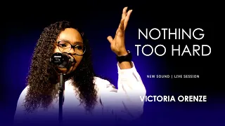 VICTORIA ORENZE- NOTHING TOO HARD