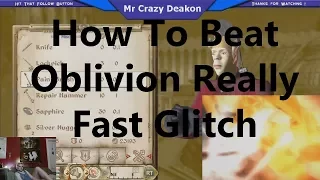 Oblivion How to Finish The Game Really Fast Glitch