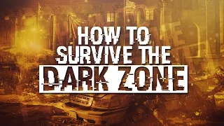 Top 5 Ways To Survive The Dark Zone | Tom Clancy The Division