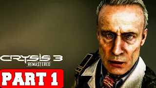 CRYSIS 3 REMASTERED - Gameplay Walkthrough Part 1 [PC 60FPS] - No Commentary