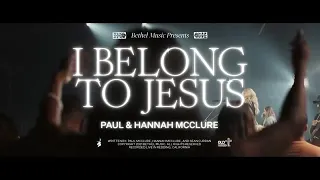 I Belong To Jesus | Paul & Hannah McClure | Bethel Music
