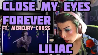 REACTION | LILIAC "CLOSE MY EYES FOREVER" ft MERCURY CROSS