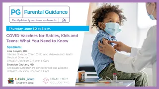 [PG] Parental Guidance — COVID Vaccines for Babies, Kids and Teens: What You Need to Know