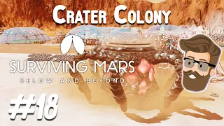 Leviathan (Crater Colony Part 18) - Surviving Mars Below & Beyond Gameplay