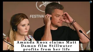 Amanda Knox claims Matt Damon film Stillwater profits from her life