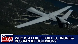 US drone collides with Russian jet: Who is at fault? | LiveNOW from FOX