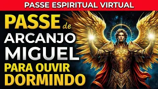 PASSE DE SÃO MIGUEL ARCANJO PARA DORMIR | PASSE VIRTUAL PARA OUVIR DORMINDO