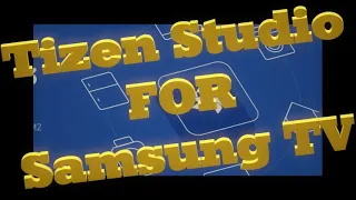 Устанавливаем и настраиваем Tizen Studio на Windows для Samsung TV