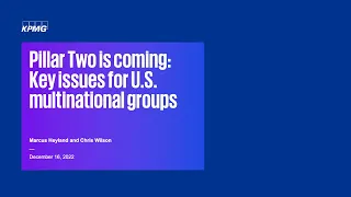 Pillar Two Is Coming: Key Issues for U.S. Multinationals