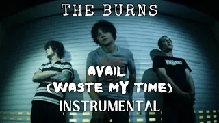 The Burns - Avail (Lost Song "Waste My Time") - Clean Instrumental