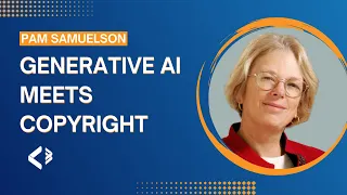 Generative AI Meets Copyright - Pamela Samuelson