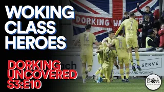Dorking Uncovered S3:E10 | Woking Class Heroes