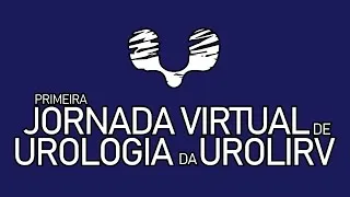 1º Jornada Virtual de Urologia da UROLIRV - Dia 2 (Inicio: 19hrs)