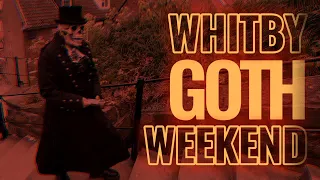 Whitby Goth Weekend and Dracula Experience - family day out 2023