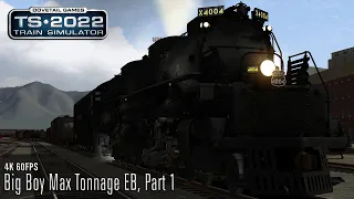 Big Boy Max Tonnage EB, Part 1 - Wasatch Grade - Big Boy - Train Simulator 2022