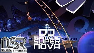 VS DJ Subatomic Supernova WITH LYRICS - No Straight Roads Cover